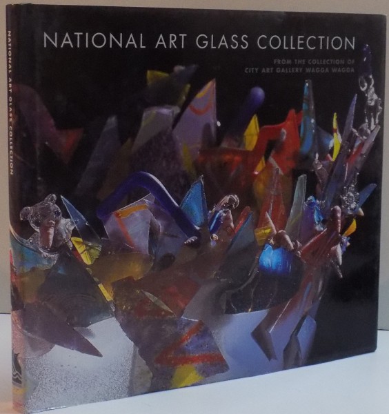 NATIONAL ART GLASS COLLECTION FROM THE COLLECTION OF CITY GALLERY WAGGA WAGGA , 1995