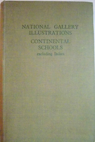 NATIONAL GALLERY ILLUSTRATIONS , CONTINENTAL SCHOOLS ( EXCLUDING ITALIAN )