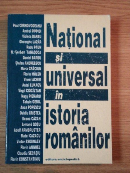 NATIONAL SI UNIVERSAL IN ISTORIA ROMANILOR. STUDII OFERITE DE SERBAN PAPACOSTEA  1998