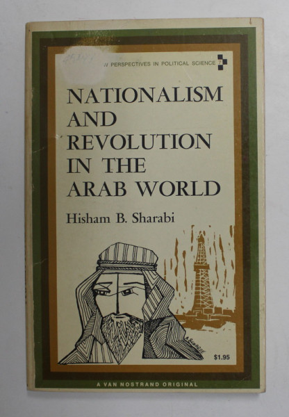 NATIONALISM AND REVOLUTION IN THE ARAB WORLD - THE MIDDLE EAST AND NORTH AFRICA  by HISHAM SHARABI , 1966