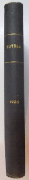 NATURA, REVISTA PENTRU RASPANDIREA STIINTEI, ANUL XXII, NR. 1-10 (15 IANUARIE - 15 DECEMBRIE 1925)