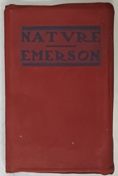 NATURE by RALPH WALDO EMERSON , 1905 , VEZI DESCRIEREA !