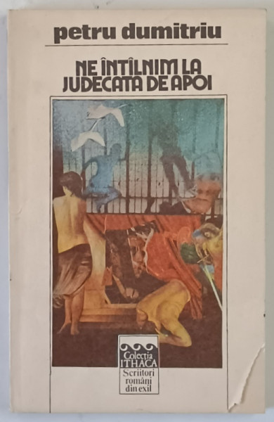 NE INTALNIM LA JUDECATA DE APOI de PETRU DIMITRIU , 1992