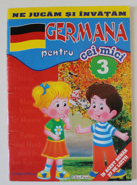 NE JUCAM SI INVATAM GERMANA , PENTRU CEI MICI 3., 2008