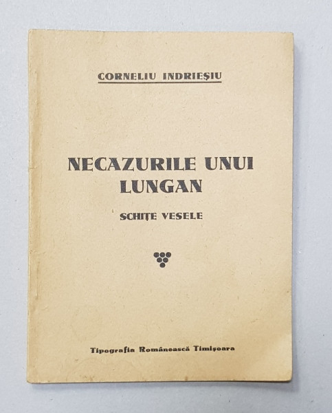 NECAZURILE UNUI LUNGAN - SCHITE VESELE de CORNELIU INDRIESIU , EDITIE INTERBELICA