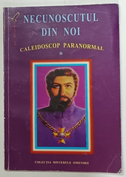 NECUNOSCUTUL DIN NOI , CALEIDOSCOP PARANORMAL , selectia textelor de ANTON BARSAN , 2001