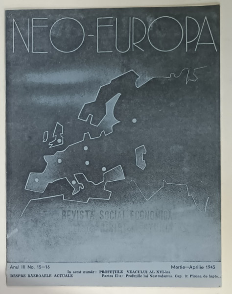 NEO - EUROPA , REVISTA SOCIAL - ECONOMICA , NR. 15-16 ,  MARTIE - APRILIE , 1943