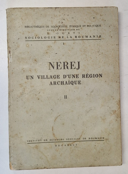 NEREJ - UN VILLAGE D 'UNE REGION ARCHAIQUE , TOME II , monographie sociologique dirigee par H.H. STAHL , 1939