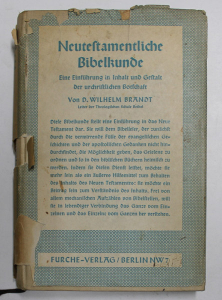 NEUE TESTAMENTLICHE BIBELKUNDE von D. WILHELM BRANDT , 1935 , TEXT IN GERMANA CU CARACTERE GOTICE , SUPRACOPERTA CU DEFECTE , PREZINA SUBLINIERI SI URME DE UZURA