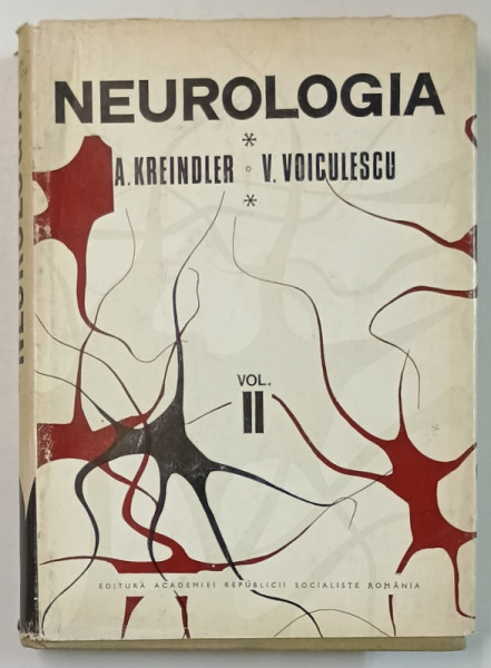 NEUROLOGIA de A. KREINDLER si V. VOICULESCU , VOLUMUL II , 1972