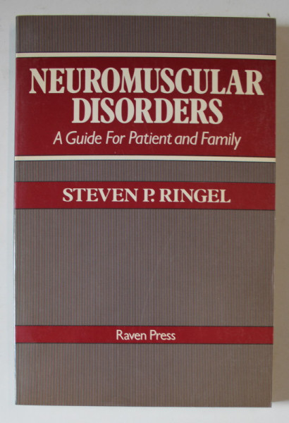 NEUROMUSCULAR DISORDERS , A GUIDE FOR PATIENT AND FAMILY by STEVEN P. RINGEL , 1987