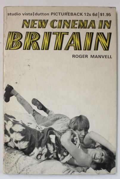 NEW CINEMA IN BRITAIN by ROGER MANVELL , 1969