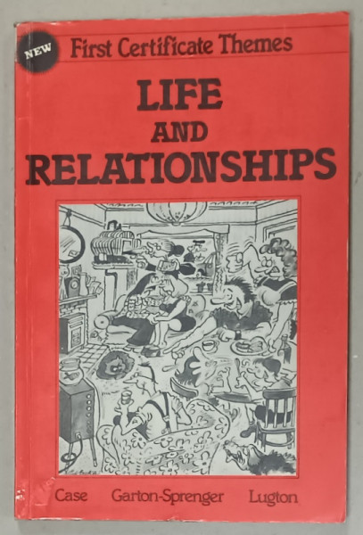 NEW FIRST CERTIFICATE THEMES , LIFE AND RELATIONSHIPS , BOOK TWO , by DOUG CASE ...JUDY LUGTON , 1984 , PREZINTA  URME DE UZURA