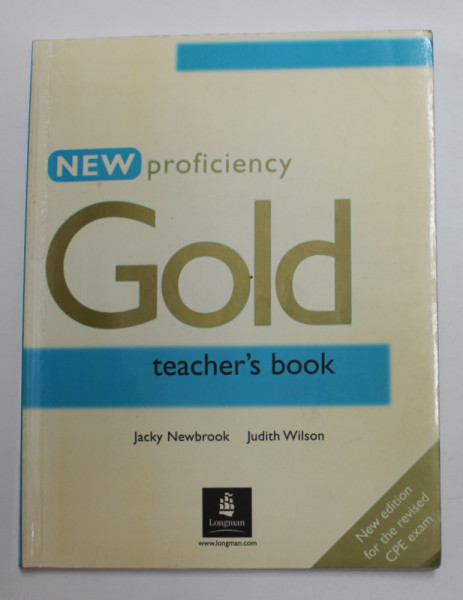 NEW PROFICIENCY GOLD TEACHER 'S BOOK by JACK NEWBROOK and JUDITH WILSON , 2002