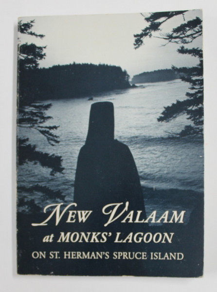 NEW VALAAM AT MONKS 'LAGOON - A CHRONICLE OF MONASTIC LIFE ON NEW VALAAM , ALASKA , 1997