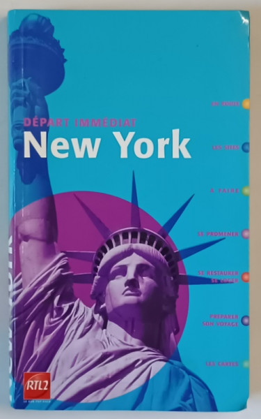 NEW YORK , DEPART IMMEDIAT , GHID DE CALATORIE IN LIMBA FRANCEZA , 2007