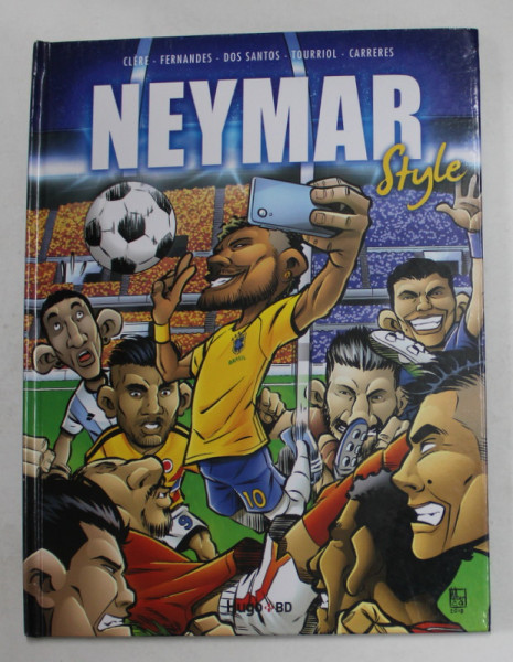 NEYMAR STYLE , scenario DOMINIQUE CLERE ...EDMOND TOURRIOL , dessin ALBERT CARRERES , 2018 , BENZI DESENATE