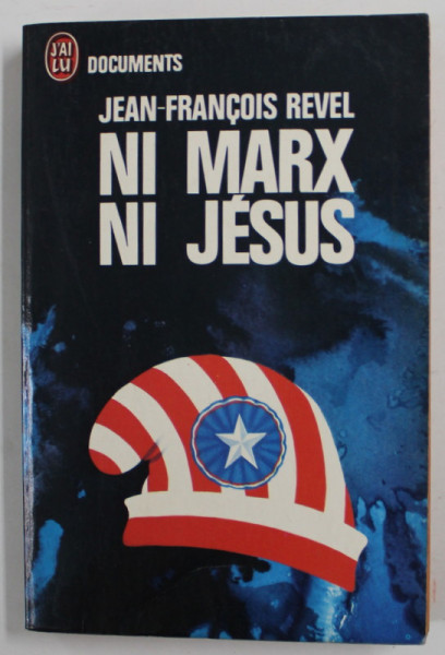 NI MARX NI JESUS par JEAN - FRANCOIS REVEL , 1972