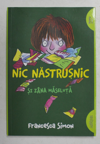 NIC NASTRUSNIC SI ZANA MASELUTA de FRANCESCA SIMON , ilustratii de TONY ROSS , 2018