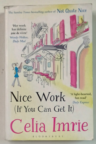 NICE WORK  ( IF YOU CAN GET IT ) by CELIA IMRIE , 2017