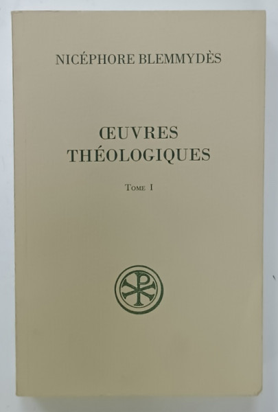 NICEPHORE BLEMMYDES , OEUVRES THEOLOGIQUES , TOME I , 2007