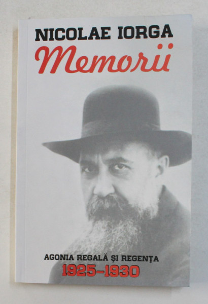 NICOLAE IORGA - MEMORII - VOLUMUL V - 1925 -1930 , AGONIA REGALA SI REGENTA , 2018 , BLOCUL DE FILE CU DEFECT LA PARTEA SUPERIOARA DREAPTA *