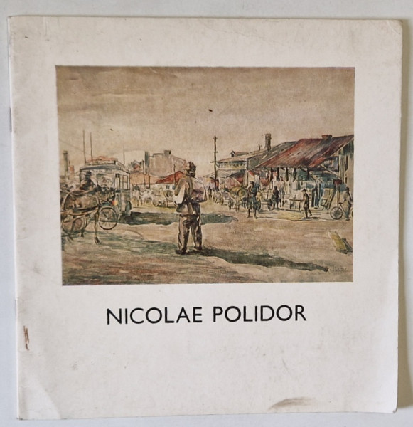 NICOLAE POLIDOR , ACUARELA , EXPOZITIE RETROSPECTIVA , CATALOG , 1982