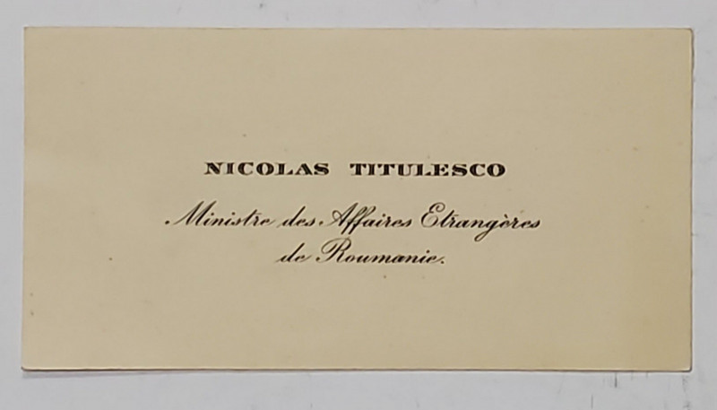 '' NICOLAS TITULESCO , MINISTRE DES  AFFAIRES ETRANGERES DE ROUMANIE ", CARTE DE VIZITA , PERIOADA INTERBELICA