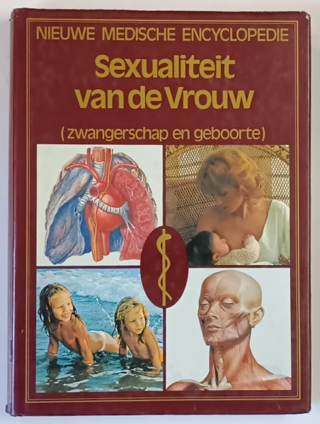 NIEUWE MEDISCHE ENCYCLOPEDIE , SEXUALITEIT VAND DE VROUW ( ZWANGERSCHAP EN GEBOORTE ) , 1983