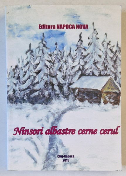 NINSORI ALBASTRE CERNE CERUL , ANTOLOGIE LITERAR - ARTISTICA , de VOICHITA PALACEAN - VERES , 2015