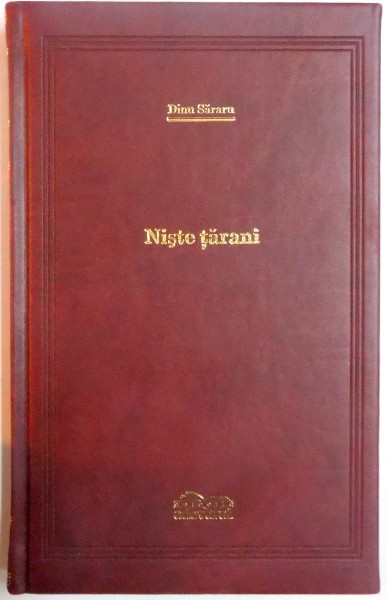 NISTE TARANI de DINU SARARU , 2010 , EDITIE DE LUX