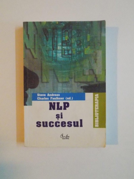 NLP SI SUCCESUL de STEVE ANDREAS , CHARLES FAULKNER , 2006 , PREZINTA SUBLINIERI SI HALOURI DE APA