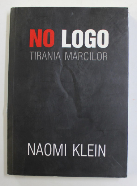 NO LOGO TIRANIA MARCILOR de NAOMI KLEIN , 2006