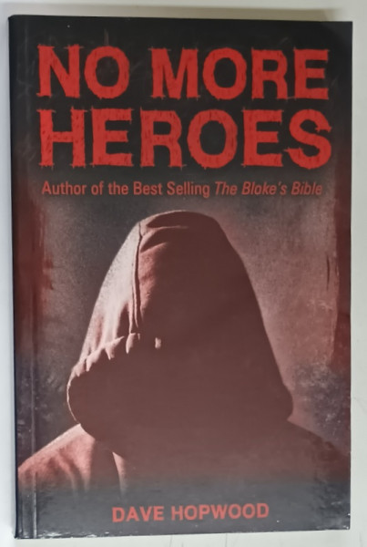 NO MORE HEROES by DAVE HOPWOOD , 2009
