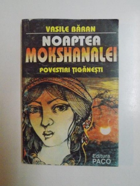 NOAPTEA MOKSHANALEI . POVESTIRI TIGANESTI de VASILE BARBAN , 1995