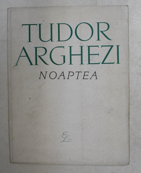 NOAPTEA de TUDOR ARGHEZI