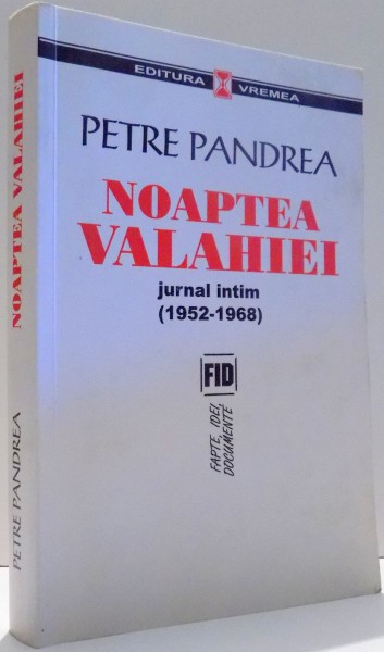 NOAPTEA VALAHIEI, JURNAL INTIM (1952-1968) de PETRE PANDREA , 2006