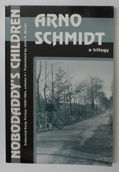 NOBODADDY ' S CHILDREN , COLLECTED EARLY FICTION ( 1949 - 1964 ) , VOLUME II by ARNO SCHMIDT , 1995