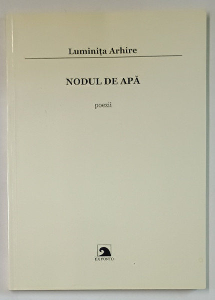 NODUL DE APA , POEZII de LUMINITA ARHIRE , ilustratii de LILIANA PATAKI , 2020