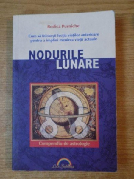 NODURILE LUNARE , COMPENDIU DE ASTROLOGIE de RODICA PURNICHE , 2003