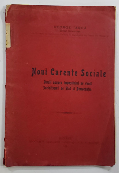 NOI CURENTE SOCIALE - STUDII ASUPRA IMPOZITULUI PE VENIT - SOCIALISMUL DE STAT SI DEMOCRATIA de GEORGE TASCA , 1911