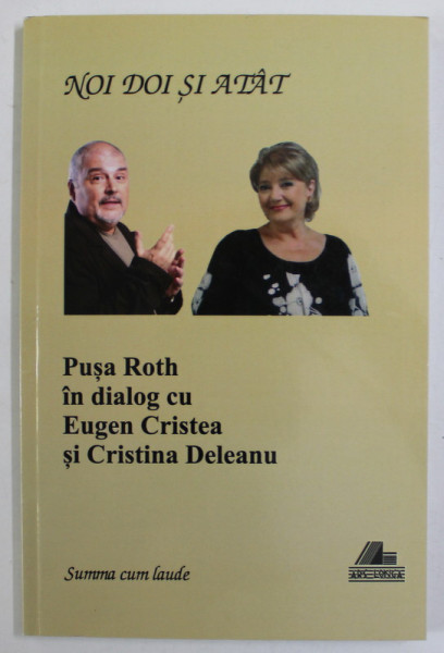 NOI  DOI SI ATAT , PUSA ROTH IN DIALOG CU EUGEN CRISTEA si CRISTINA DELEANU , 2014