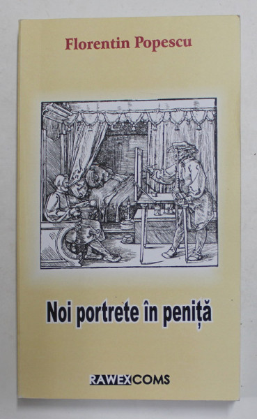 NOI PORTRETE IN PENITA de FLORENTIN POPESCU , 2010