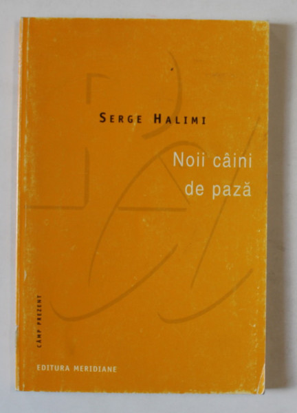 NOII CAINI DE PAZA de SERGE HALIMI , 1999