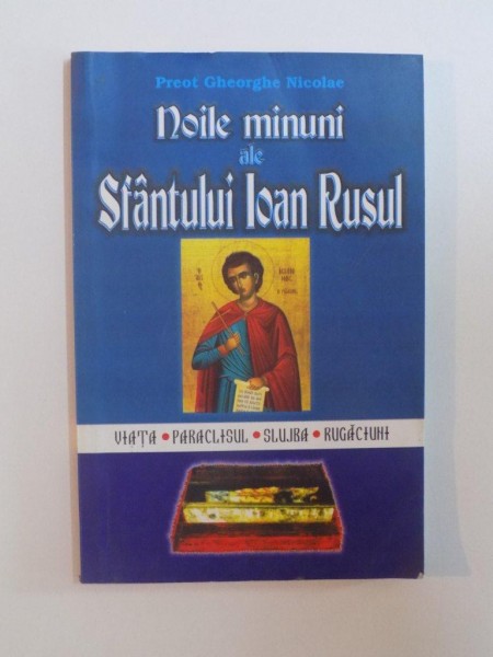 NOILE MINUNI ALE SFANTULUI IOAN RUSUL de GHEORGHE NICOLAE