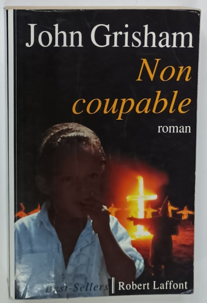 NON COUPABLE , roman par JOHN GRISHAM ,  1994 , PREZINTA URME DE UZURA
