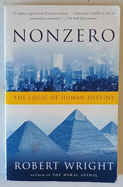 NONZERO , THE LOGIC OF HUMAN DESTINY by ROBERT WRIGHT , 2000