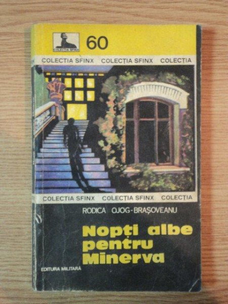 NOPTI ALBE PENTRU MINERVA de RODICA OJOG BRASOVEANU , 1982