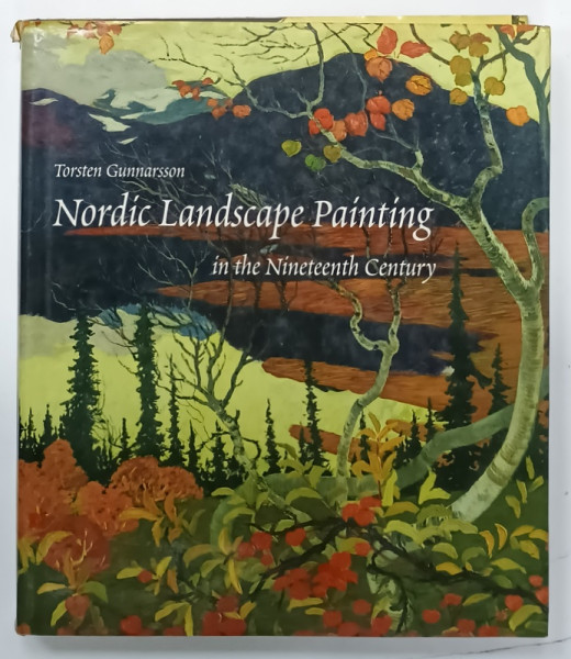 NORDIC LANDSCAPE PAINTING IN THE NINETEENTH  CENTURY by TORSTEN GUNNARSSON , 1998