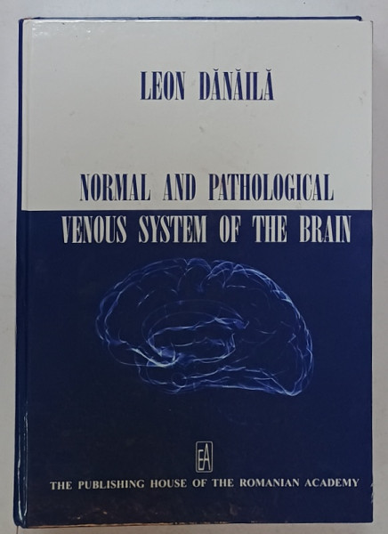 NORMAL AND PATHOLOGICAL VENOUS SYSTEM OF THE BRAIN by LEON DANAILA , 2016